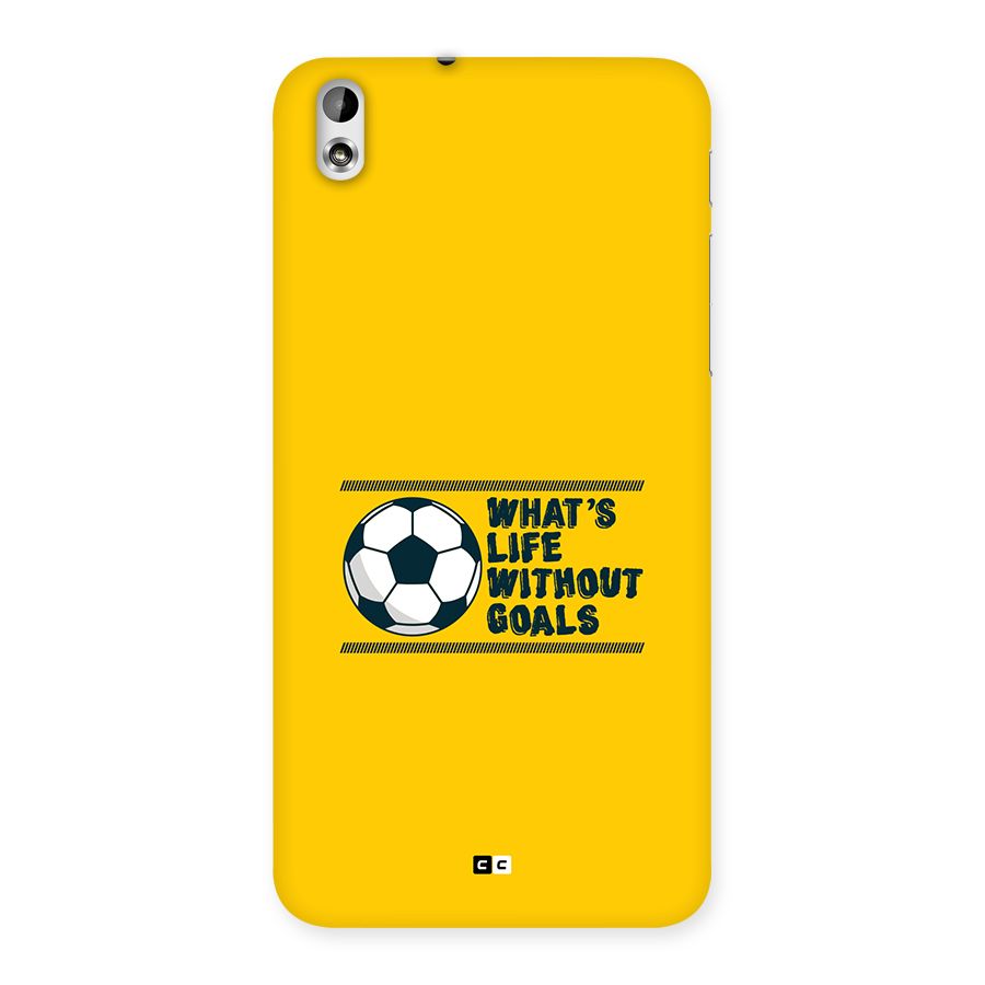 Life Without Goals Back Case for Desire 816s