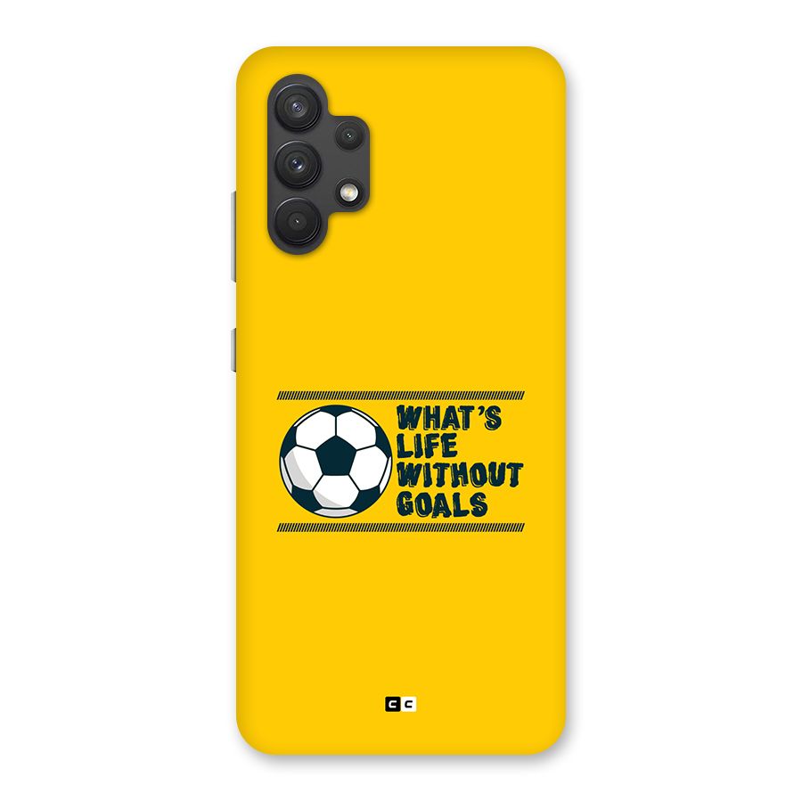 Life Without Goals Back Case for Galaxy A32