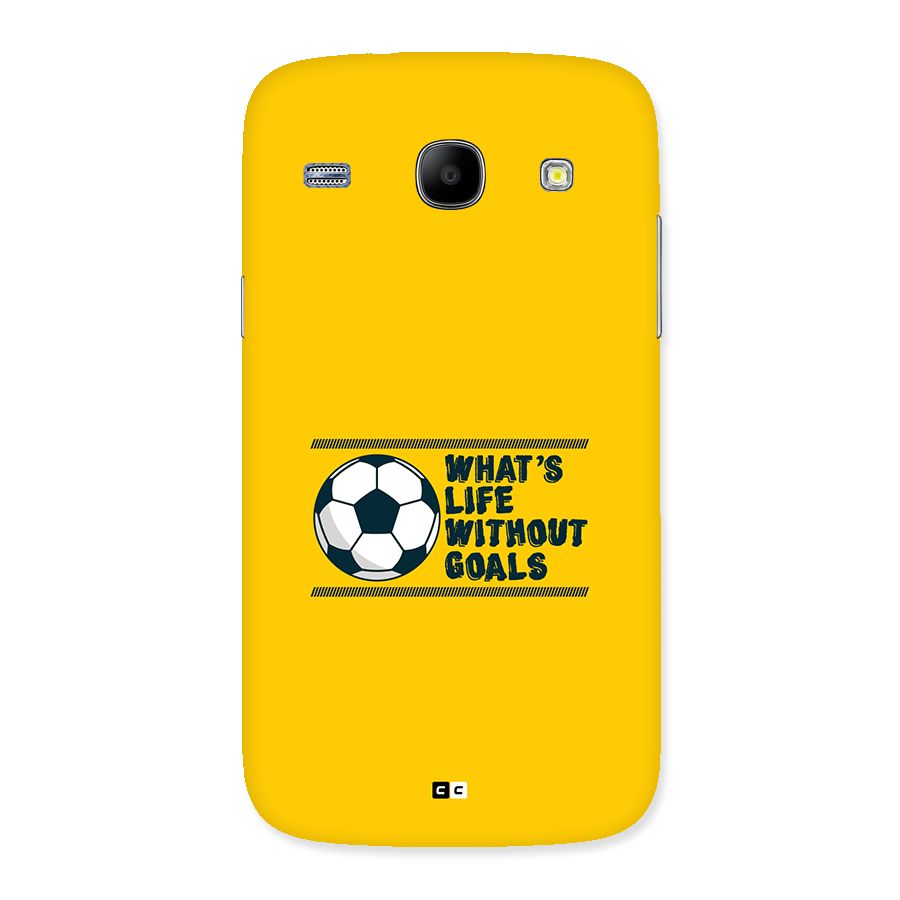 Life Without Goals Back Case for Galaxy Core