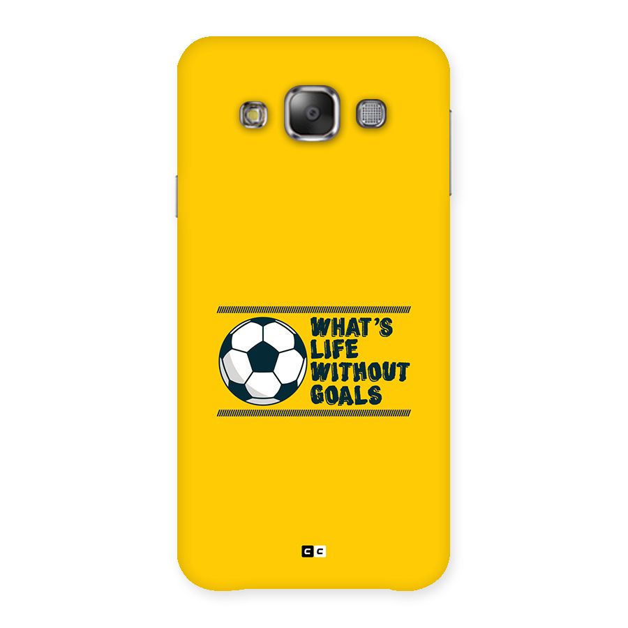 Life Without Goals Back Case for Galaxy E7