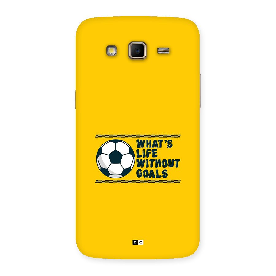 Life Without Goals Back Case for Galaxy Grand 2