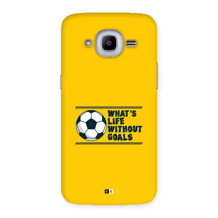 Life Without Goals Back Case for Galaxy J2 Pro