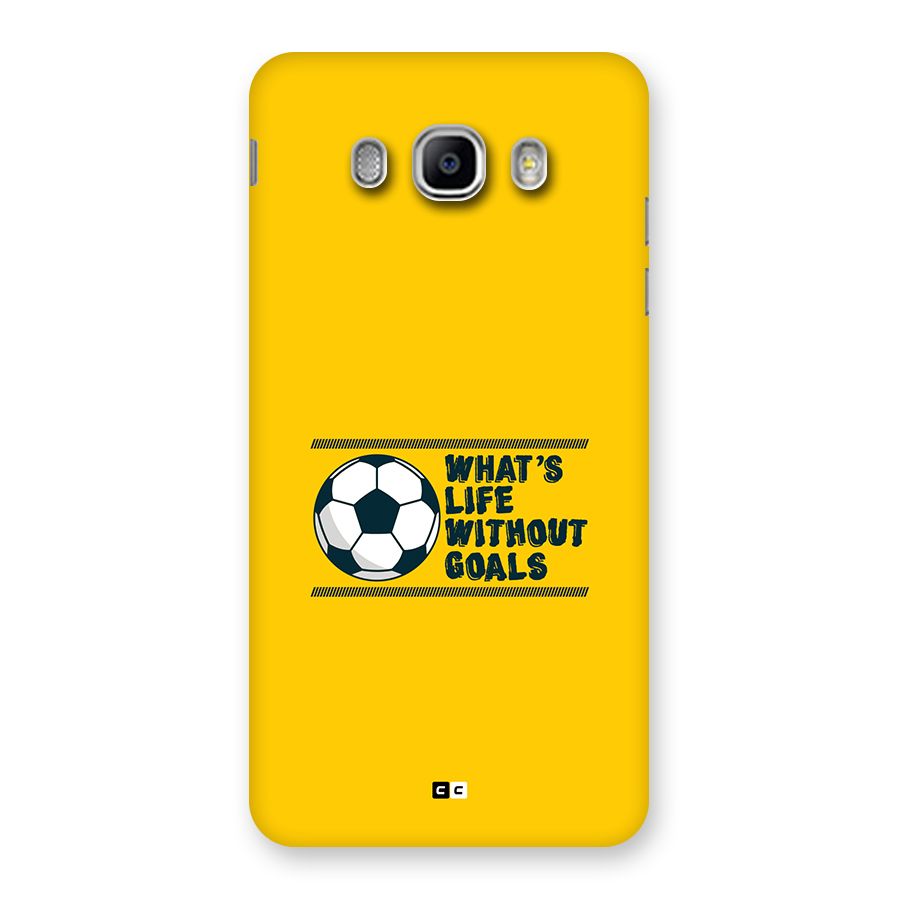 Life Without Goals Back Case for Galaxy J5 2016
