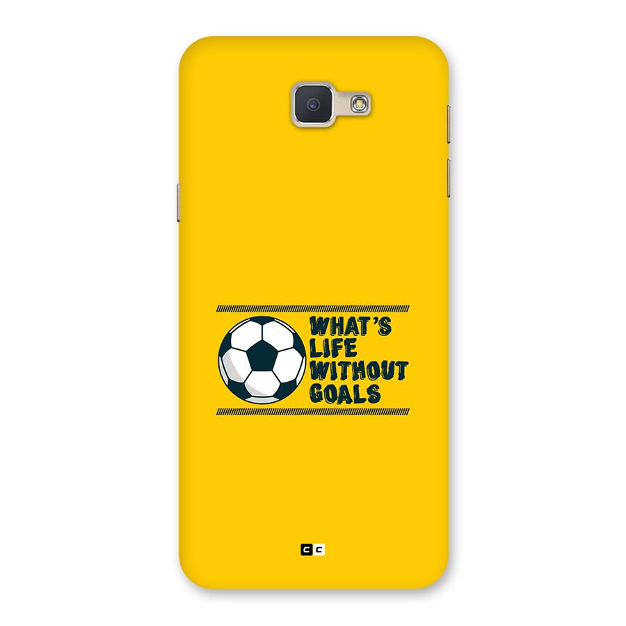 Life Without Goals Back Case for Galaxy J5 Prime