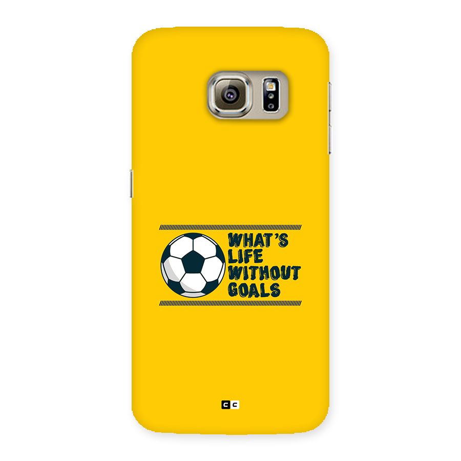 Life Without Goals Back Case for Galaxy S6 edge