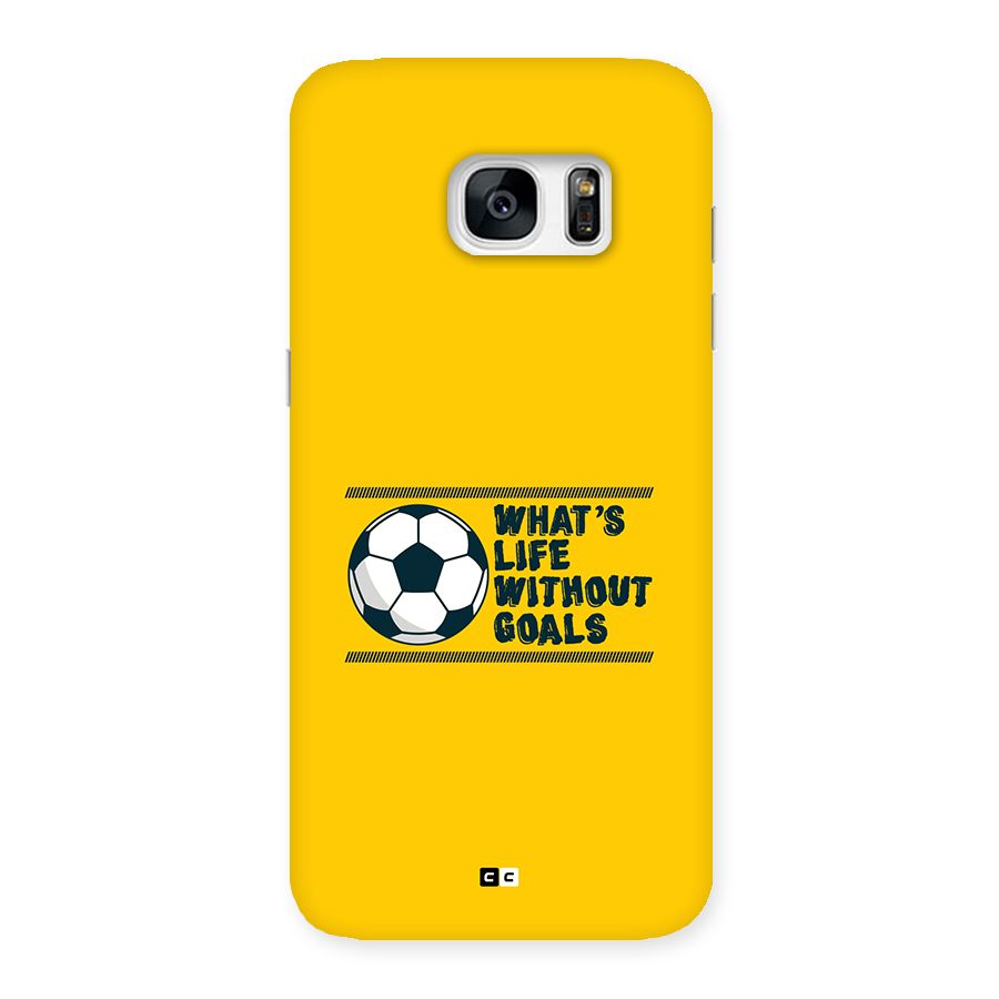 Life Without Goals Back Case for Galaxy S7 Edge