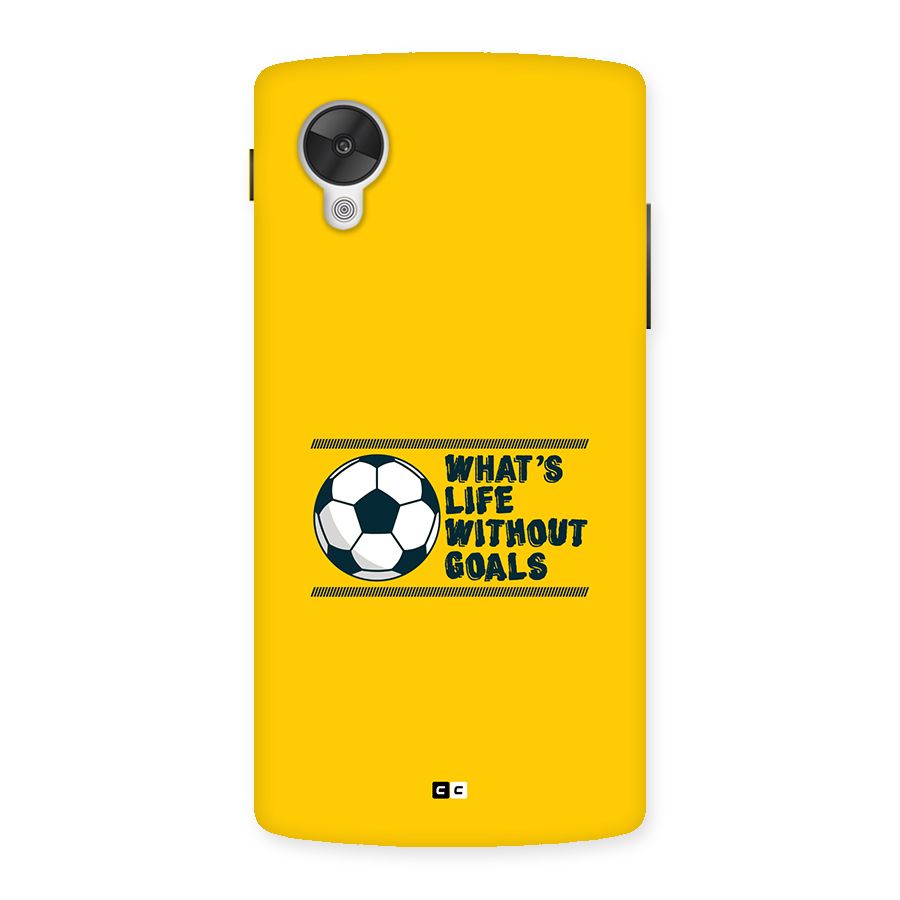 Life Without Goals Back Case for Google Nexus 5