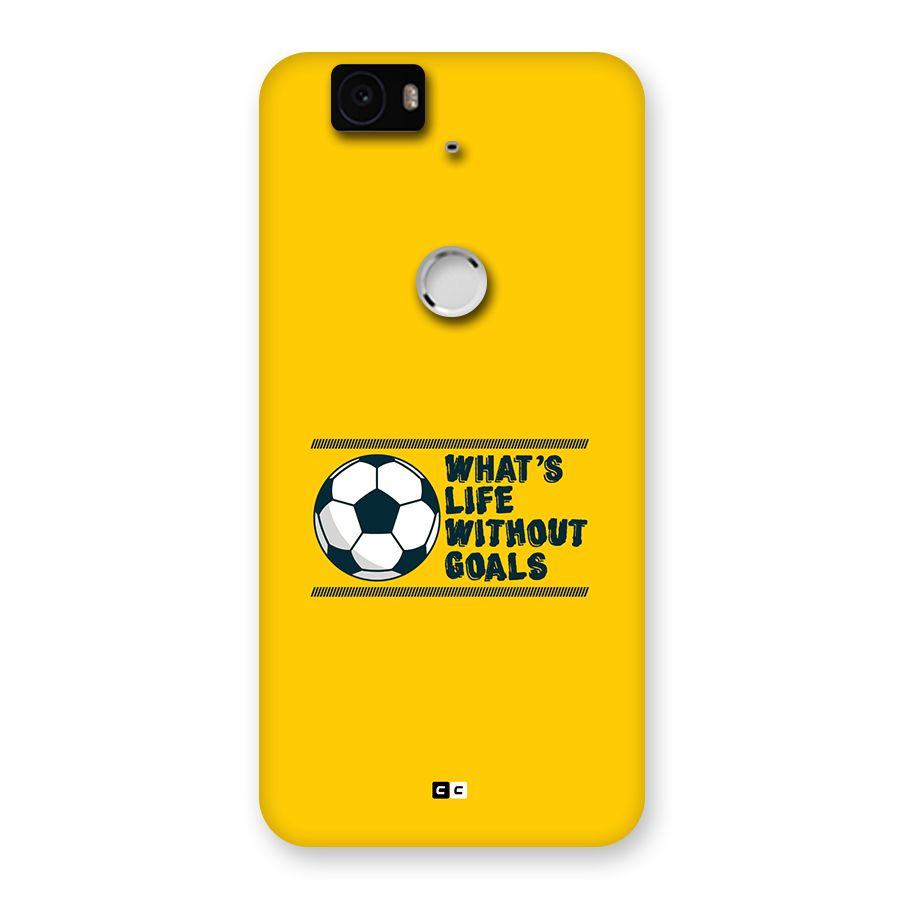Life Without Goals Back Case for Google Nexus 6P
