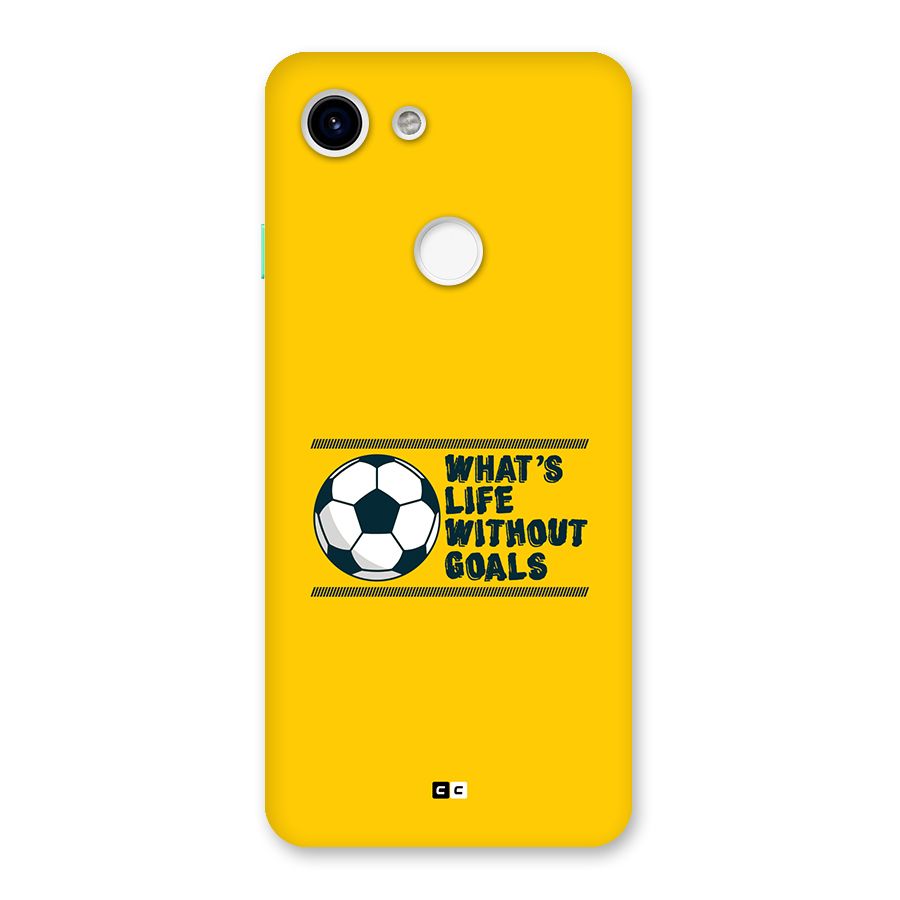 Life Without Goals Back Case for Google Pixel 3