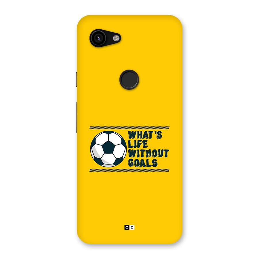 Life Without Goals Back Case for Google Pixel 3a