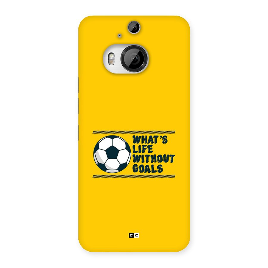 Life Without Goals Back Case for HTC One M9 Plus