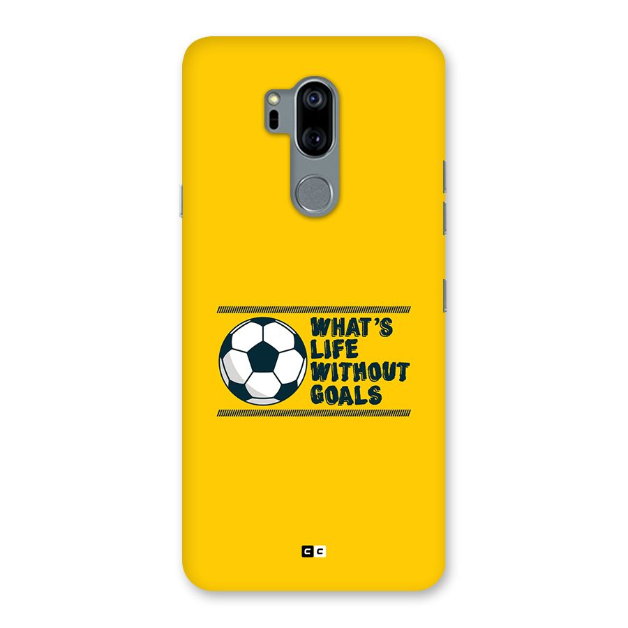 Life Without Goals Back Case for LG G7