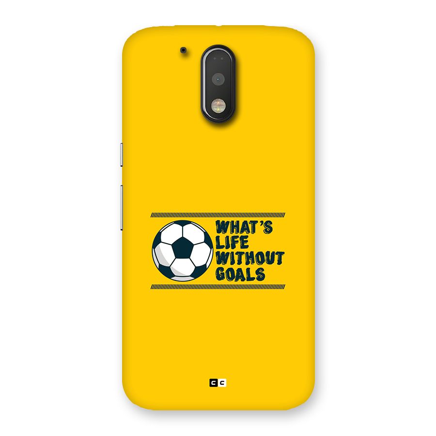 Life Without Goals Back Case for Moto G4