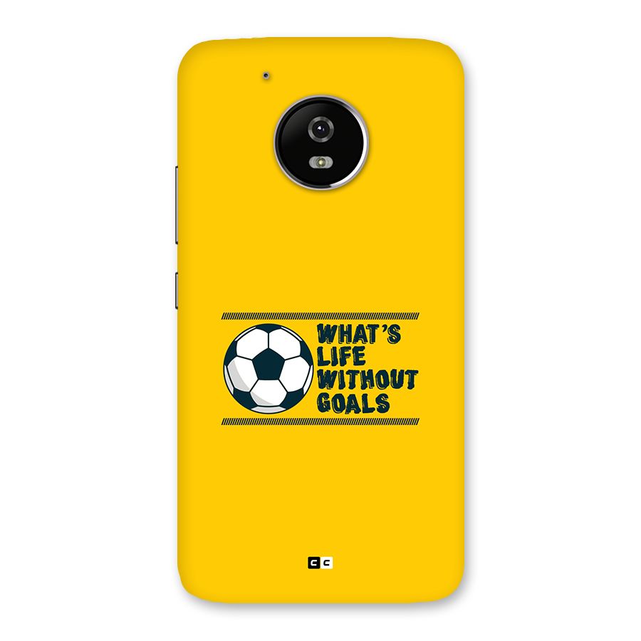 Life Without Goals Back Case for Moto G5