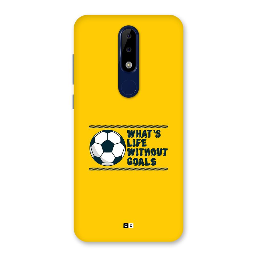 Life Without Goals Back Case for Nokia 5.1 Plus