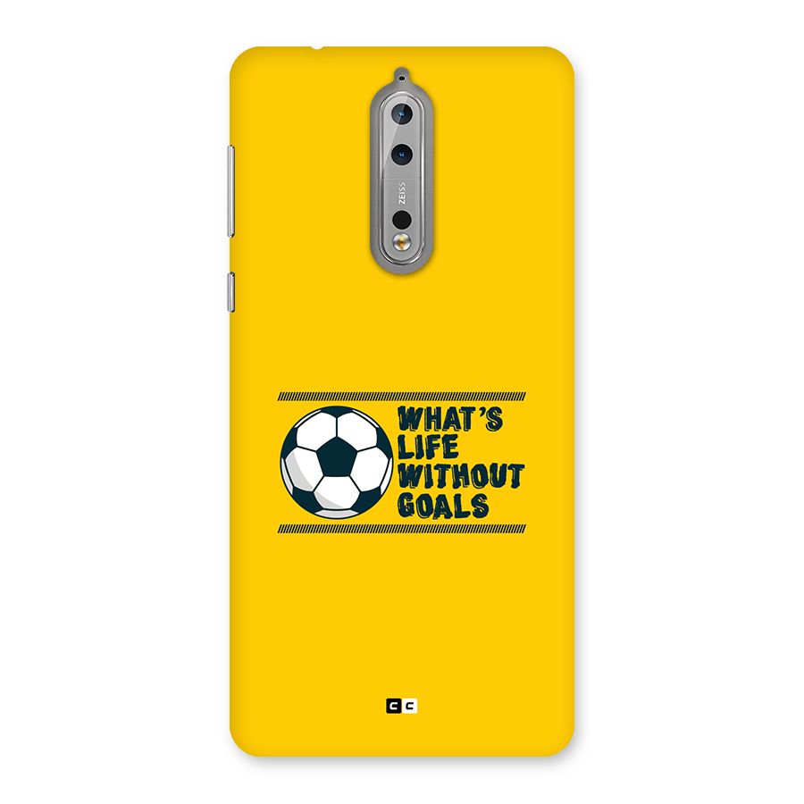Life Without Goals Back Case for Nokia 8