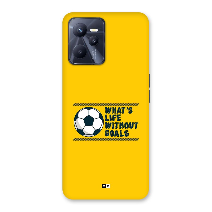 Life Without Goals Back Case for Realme C35