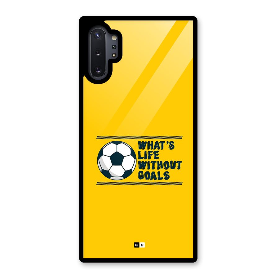 Life Without Goals Glass Back Case for Galaxy Note 10 Plus
