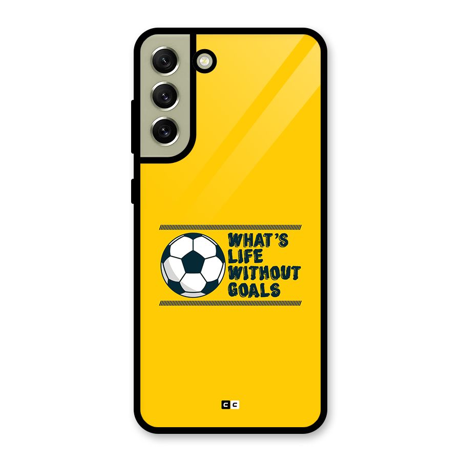 Life Without Goals Glass Back Case for Galaxy S21 FE 5G
