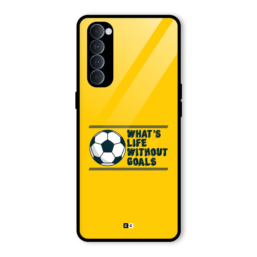 Life Without Goals Glass Back Case for Oppo Reno4 Pro