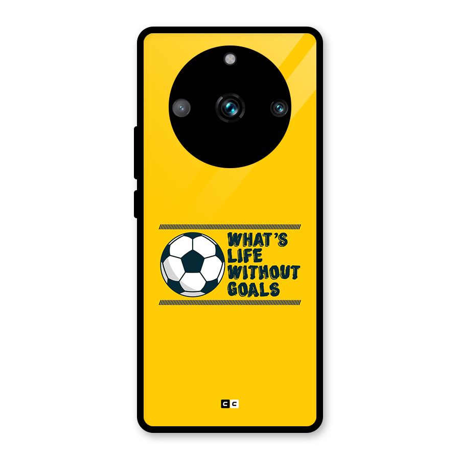Life Without Goals Glass Back Case for Realme 11 Pro Plus