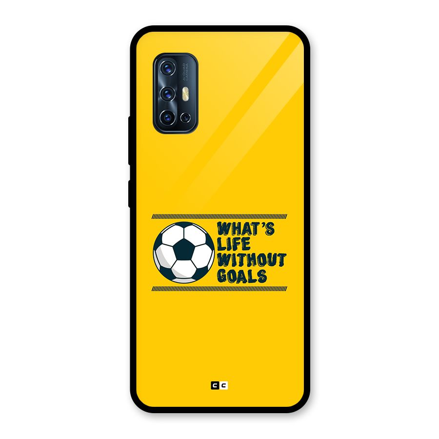 Life Without Goals Glass Back Case for Vivo V17