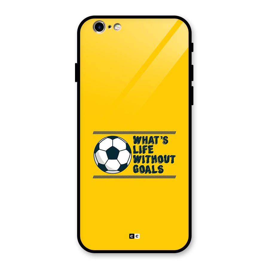 Life Without Goals Glass Back Case for iPhone 6 6S