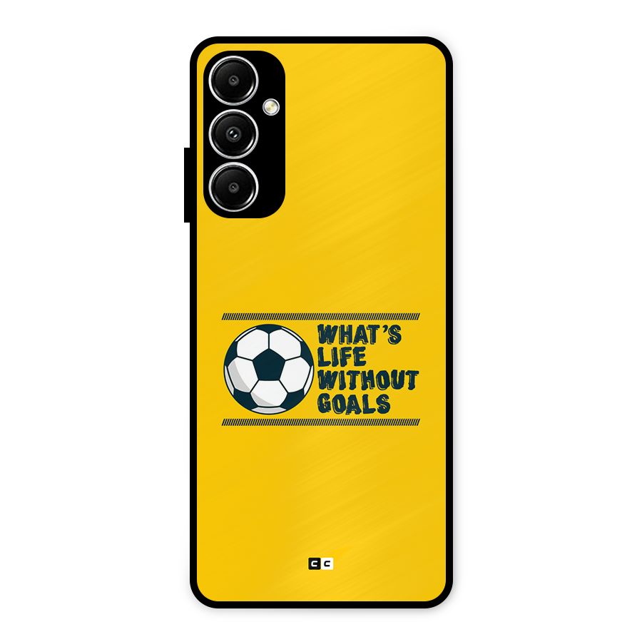 Life Without Goals Metal Back Case for Galaxy A05s