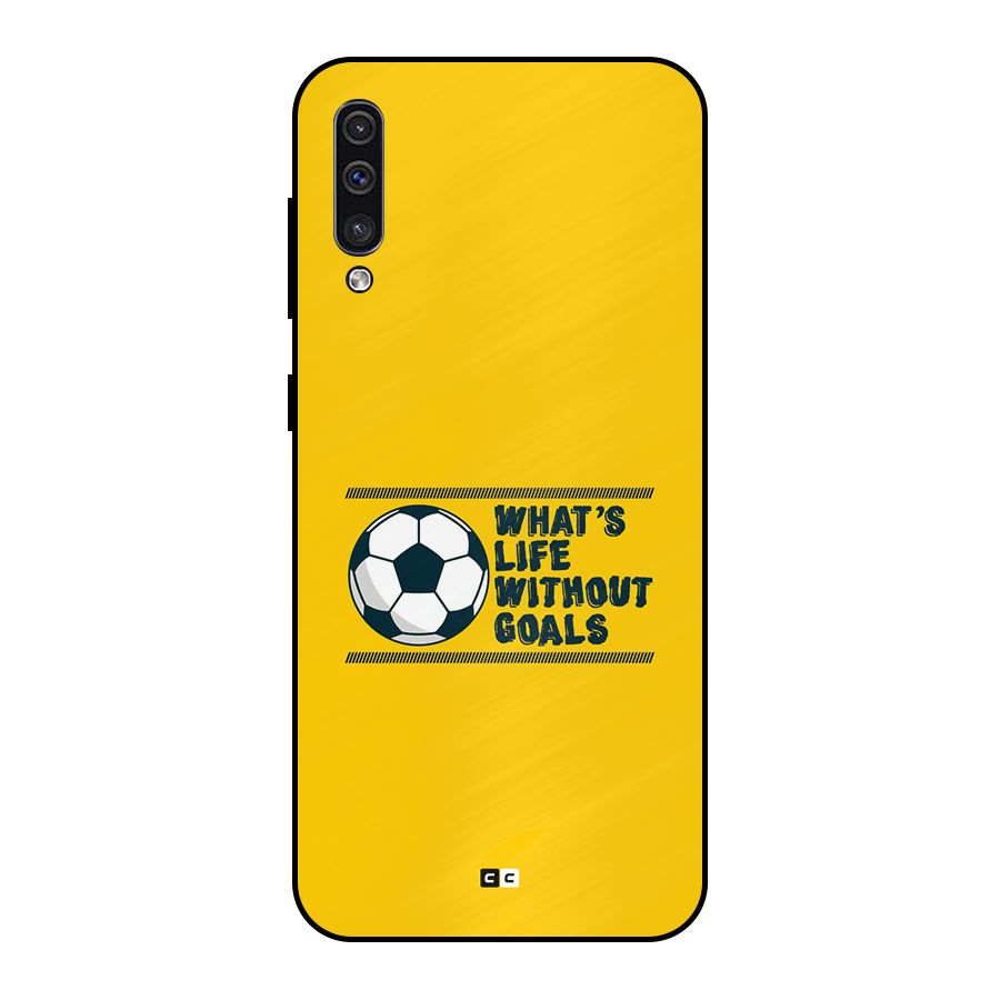 Life Without Goals Metal Back Case for Galaxy A50