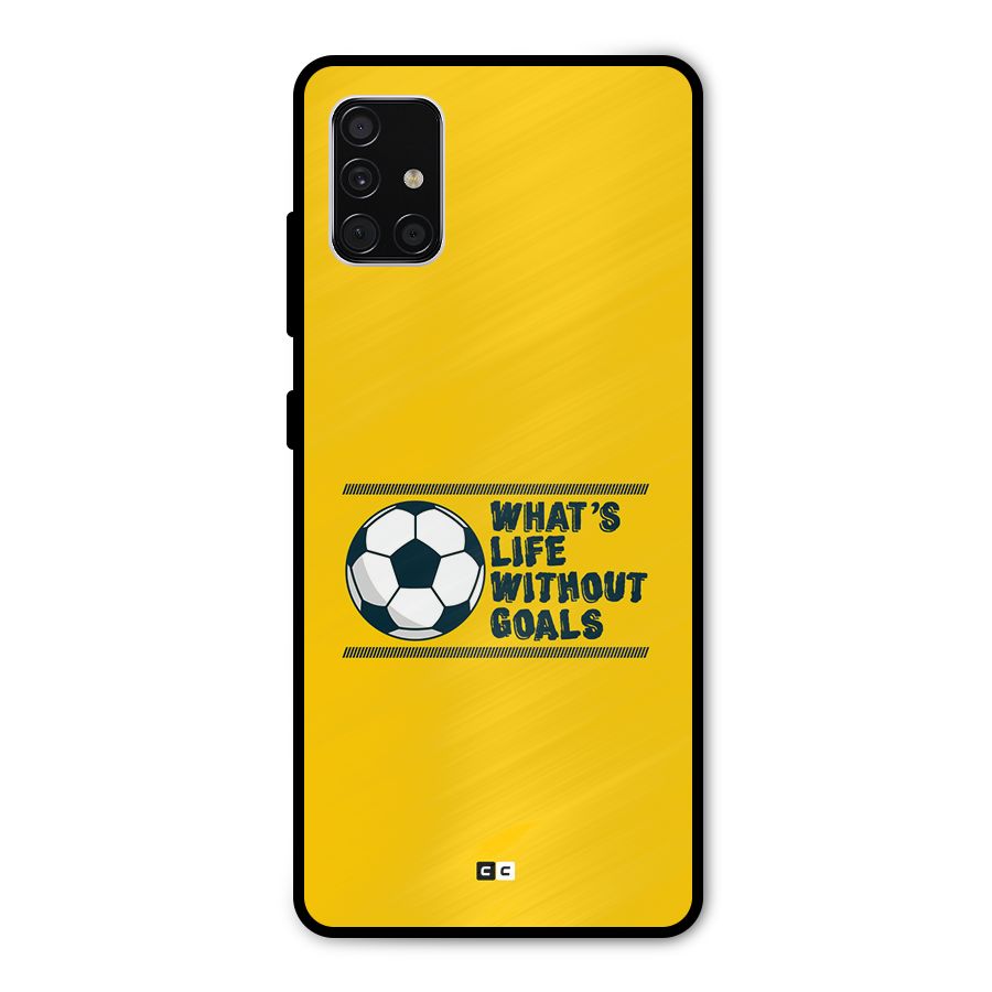 Life Without Goals Metal Back Case for Galaxy A51