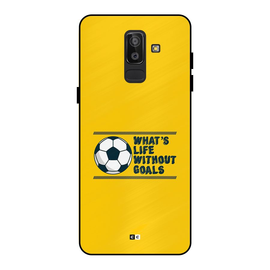 Life Without Goals Metal Back Case for Galaxy J8