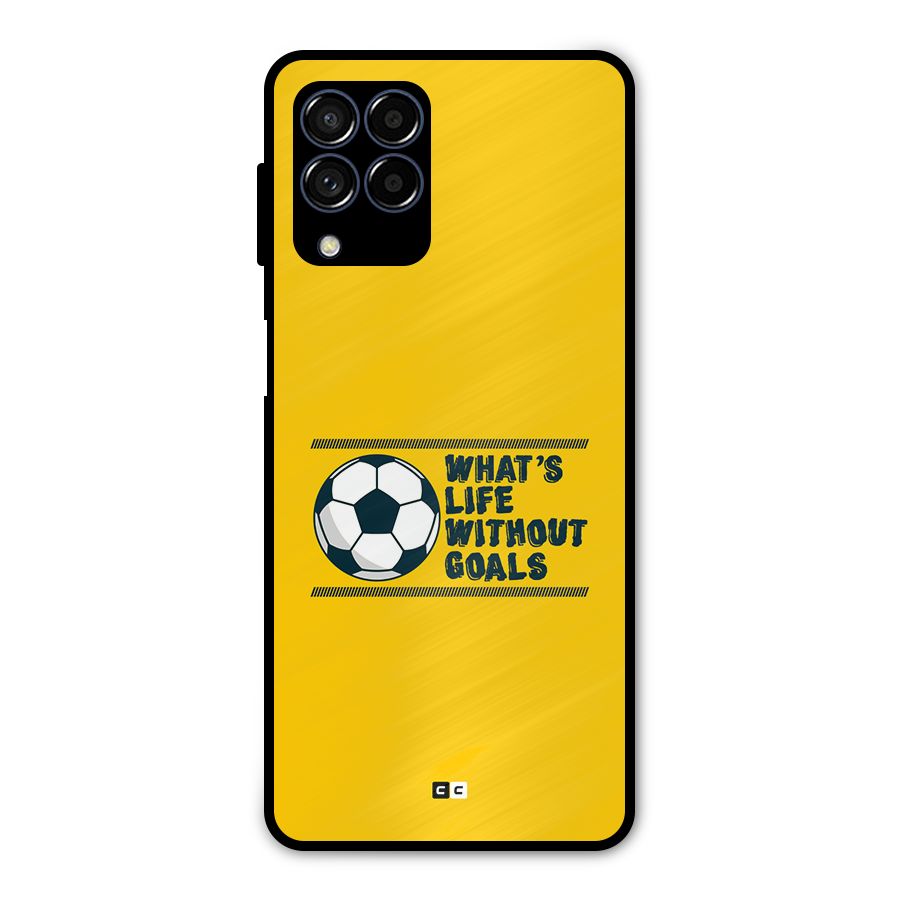 Life Without Goals Metal Back Case for Galaxy M53 5G