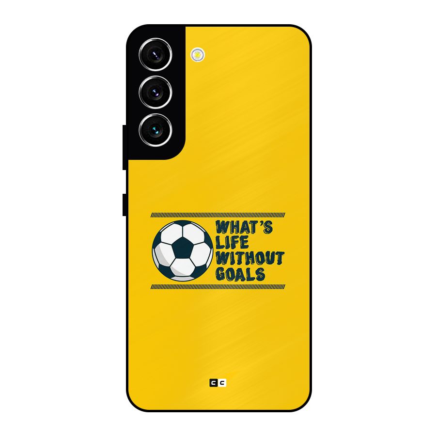 Life Without Goals Metal Back Case for Galaxy S22 5G