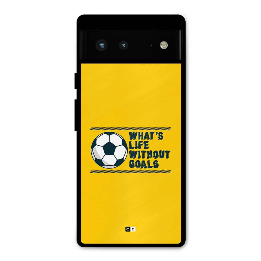 Life Without Goals Metal Back Case for Google Pixel 6
