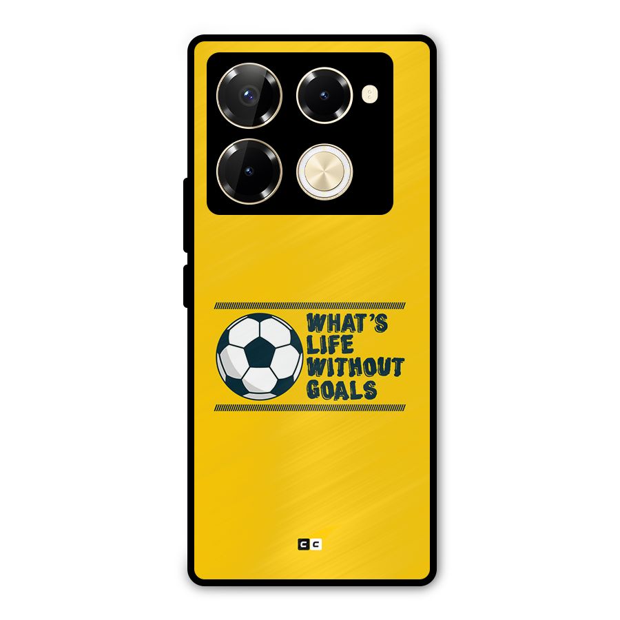 Life Without Goals Metal Back Case for Infinix Note 40 Pro