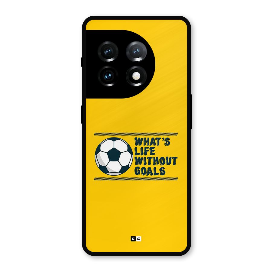 Life Without Goals Metal Back Case for OnePlus 11