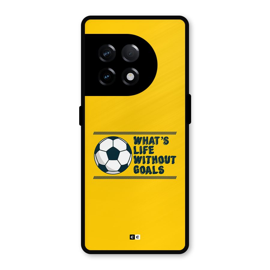 Life Without Goals Metal Back Case for OnePlus 11R