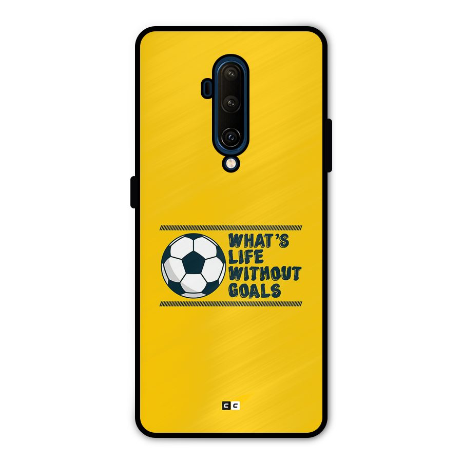 Life Without Goals Metal Back Case for OnePlus 7T Pro