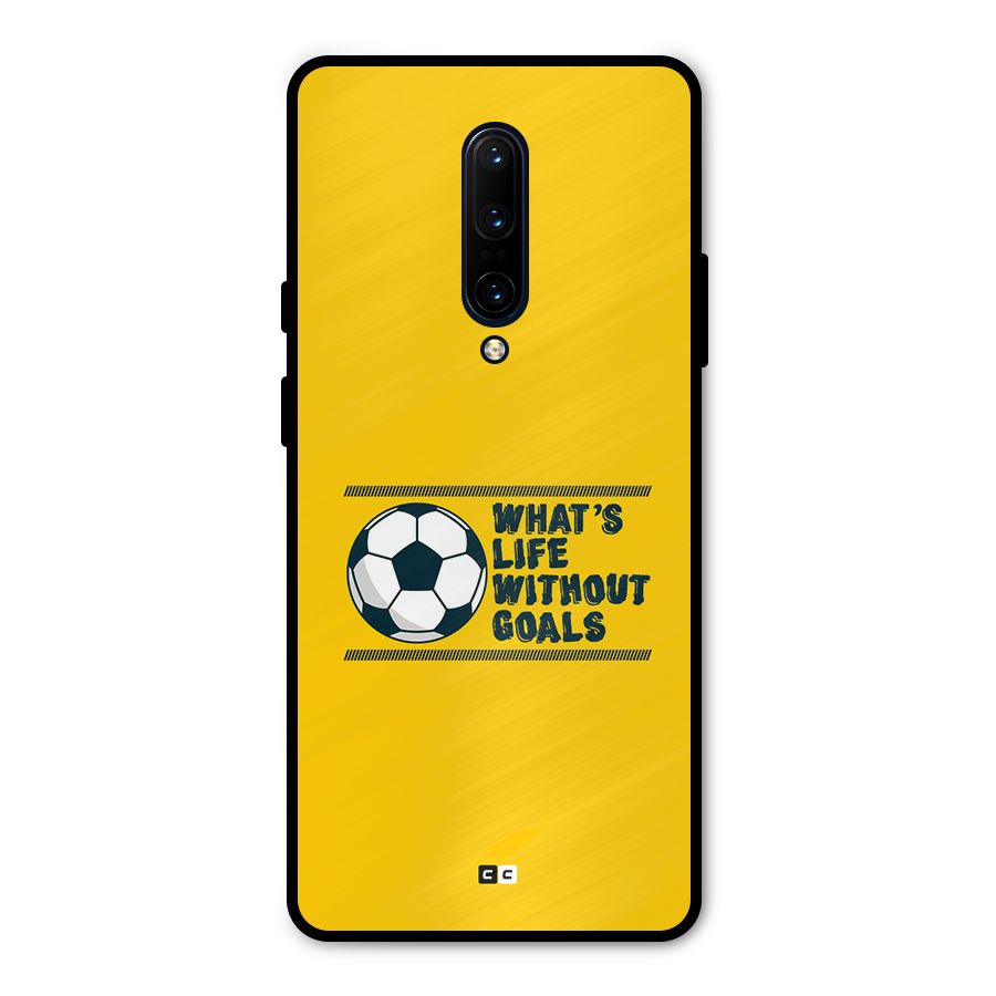 Life Without Goals Metal Back Case for OnePlus 7 Pro