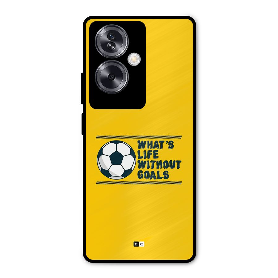 Life Without Goals Metal Back Case for Oppo A79 5G
