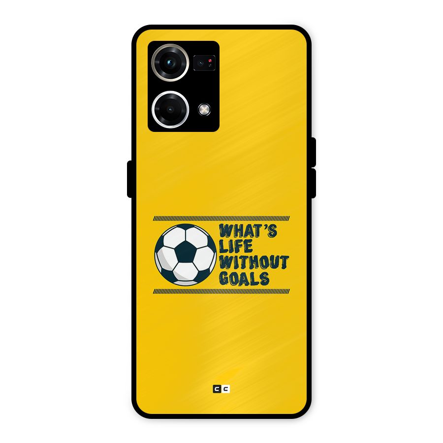 Life Without Goals Metal Back Case for Oppo F21 Pro 4G