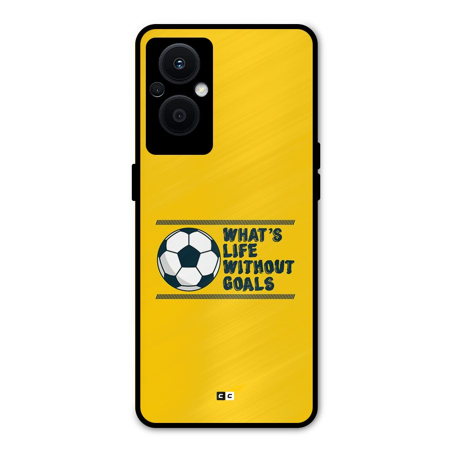 Life Without Goals Metal Back Case for Oppo F21 Pro 5G