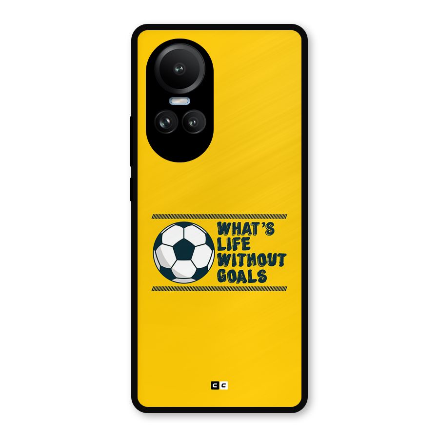 Life Without Goals Metal Back Case for Oppo Reno10