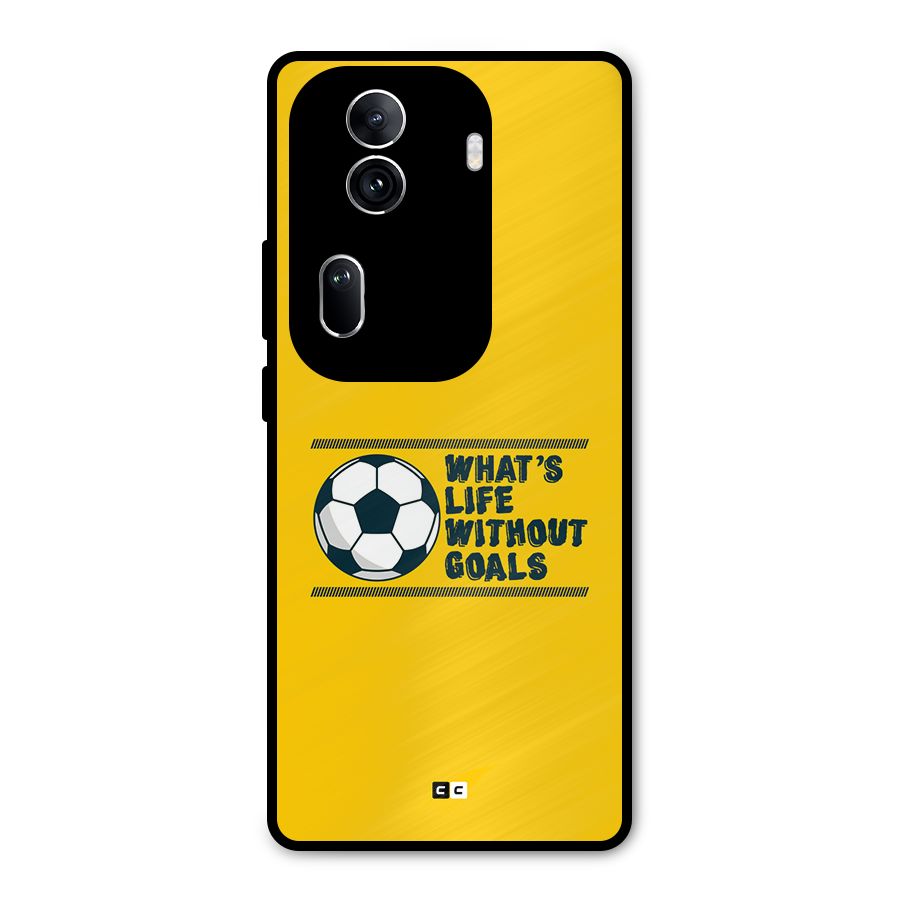 Life Without Goals Metal Back Case for Oppo Reno11 Pro 5G