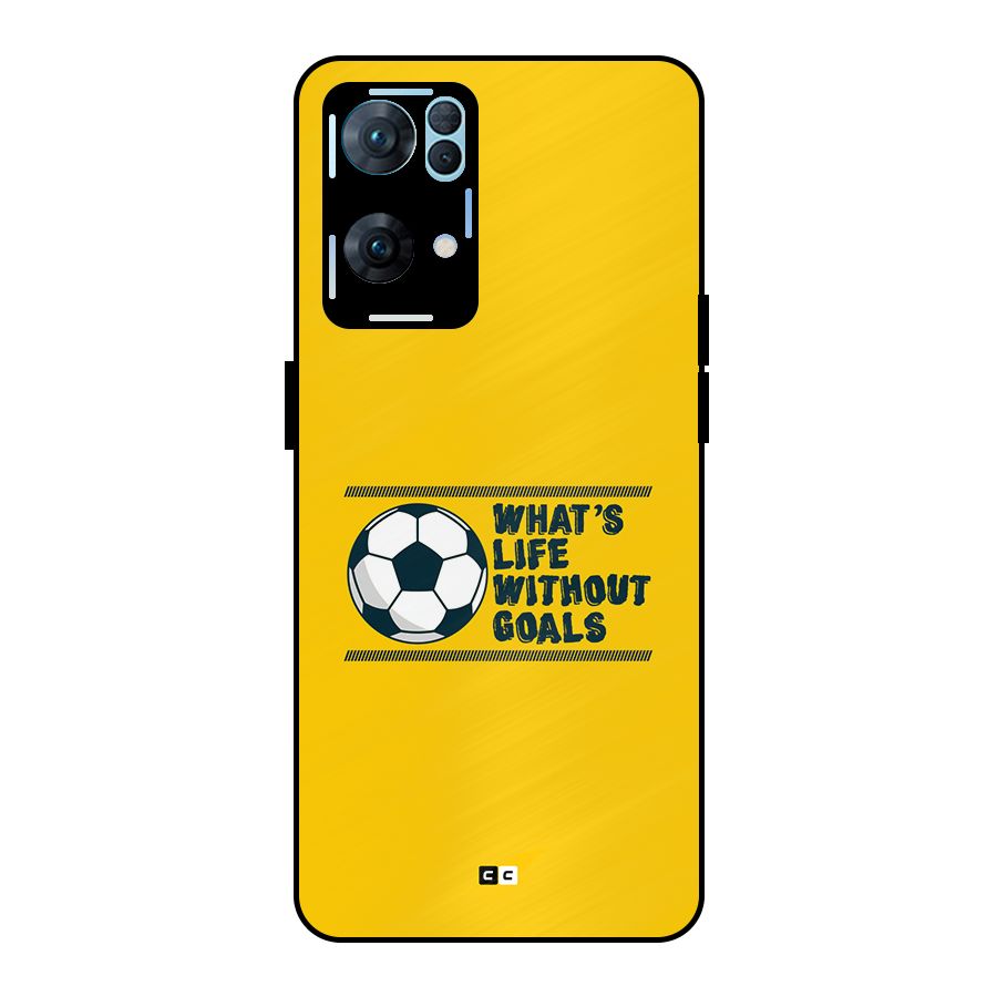 Life Without Goals Metal Back Case for Oppo Reno7 Pro 5G