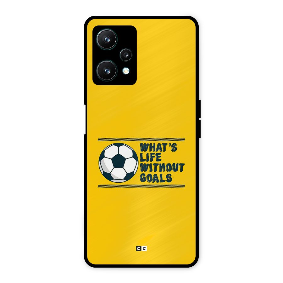 Life Without Goals Metal Back Case for Realme 9 Pro 5G