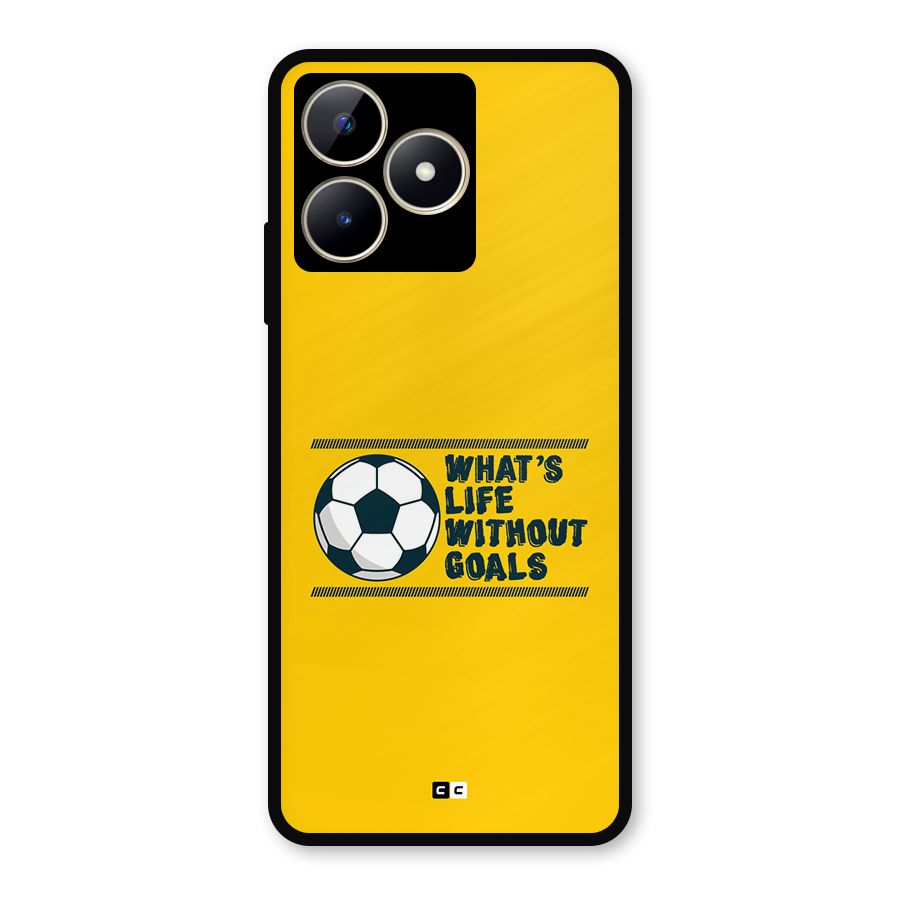 Life Without Goals Metal Back Case for Realme C53
