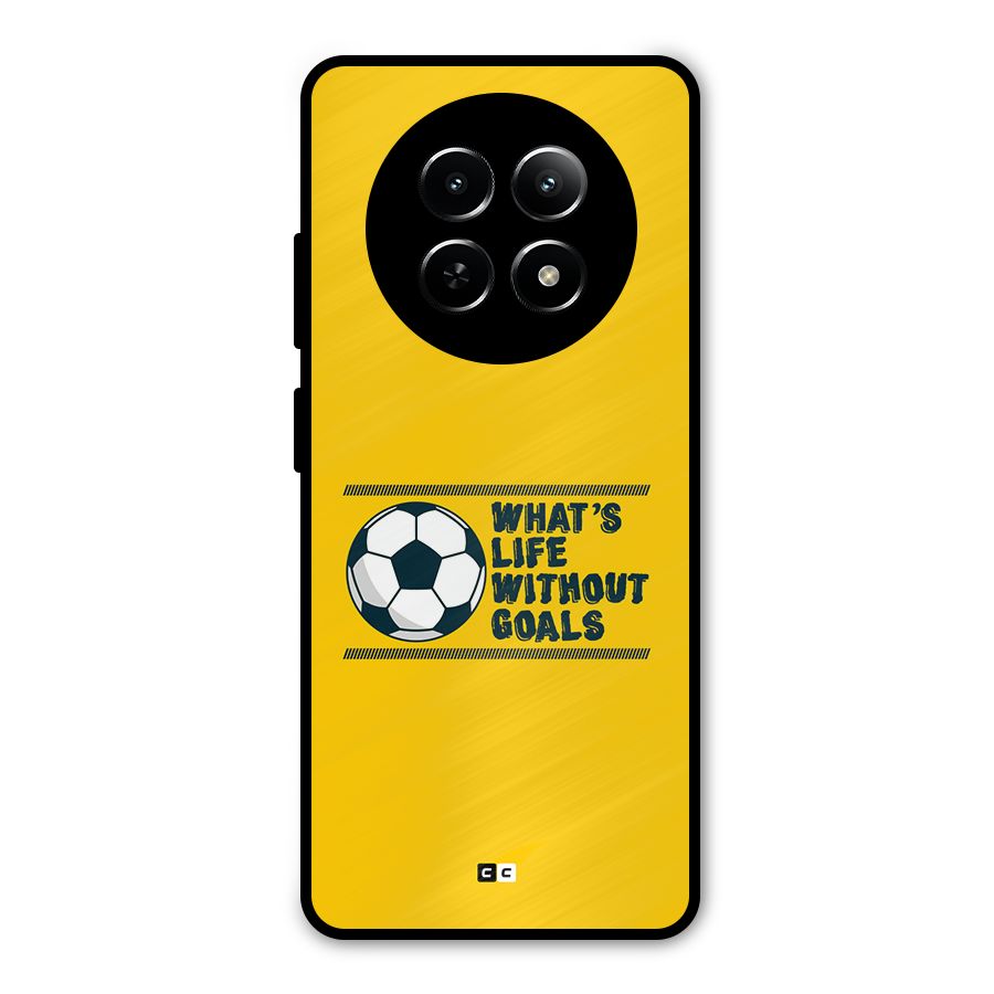 Life Without Goals Metal Back Case for Realme Narzo 70x 5G