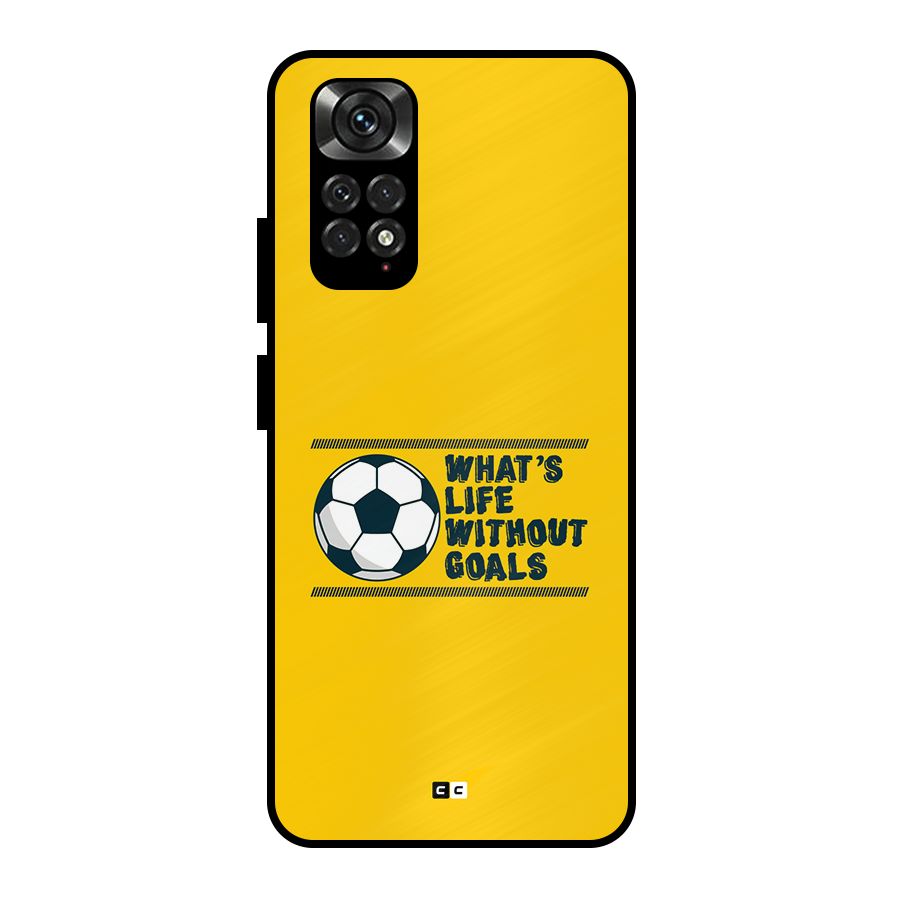 Life Without Goals Metal Back Case for Redmi Note 11 Pro