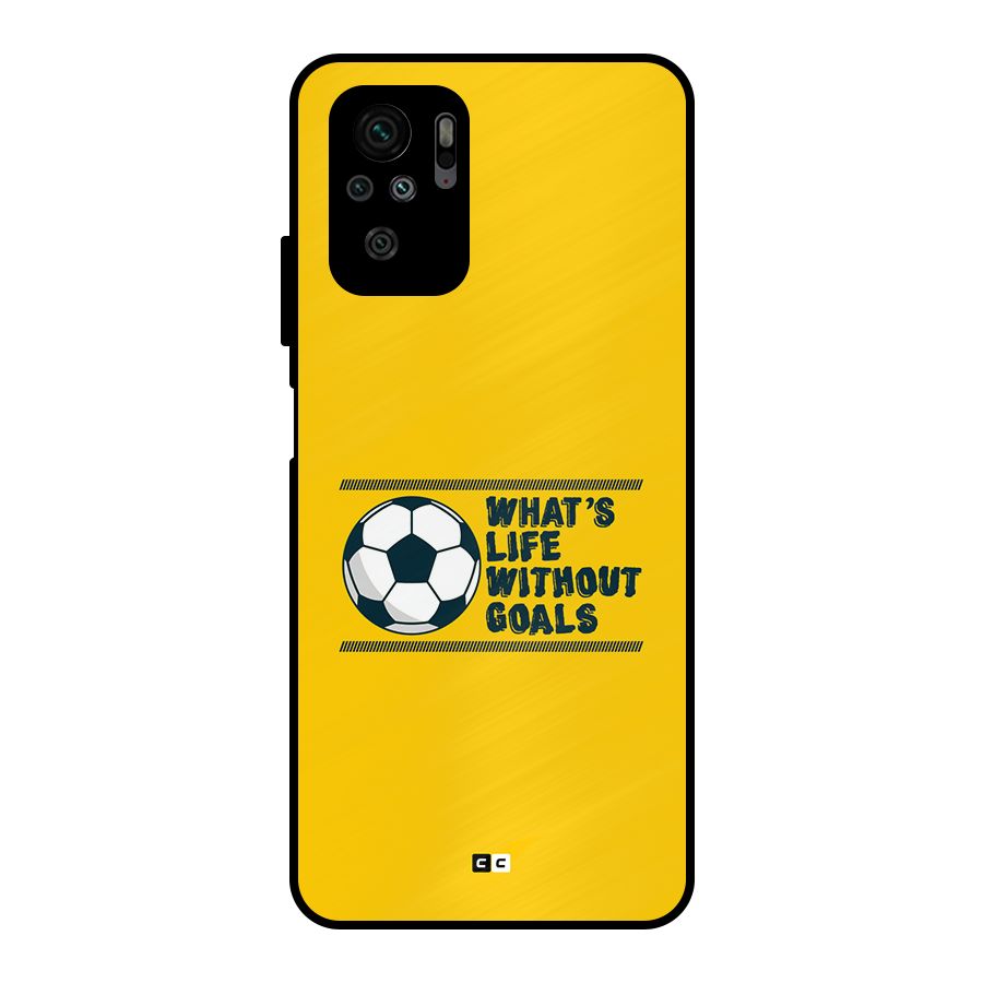 Life Without Goals Metal Back Case for Redmi Note 11 SE